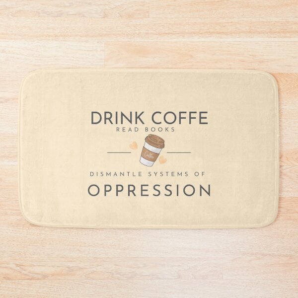 Item preview, .drink coffee read books dismantle systems of oppression …. designed and sold by Doha-Malik.