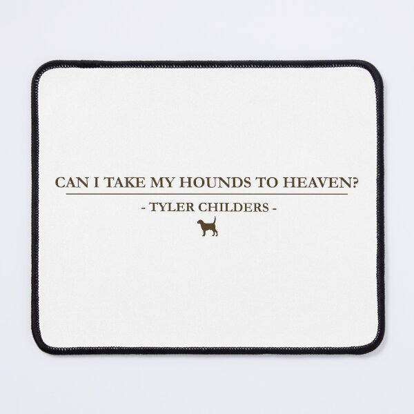 Item preview, Tyler Childers - Can I Take My Hounds To Heaven? designed and sold by Visionary Artwork.