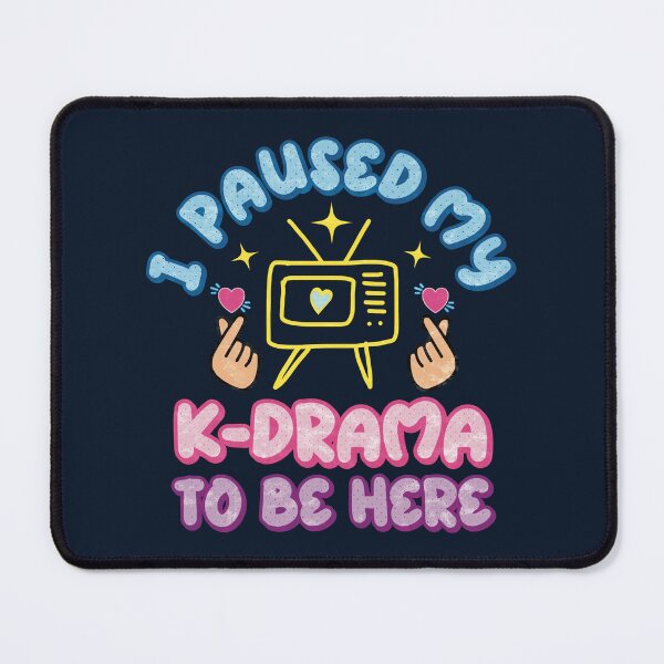 Item preview,  I Paused My K-Drama To Be Here designed and sold by Numero14.