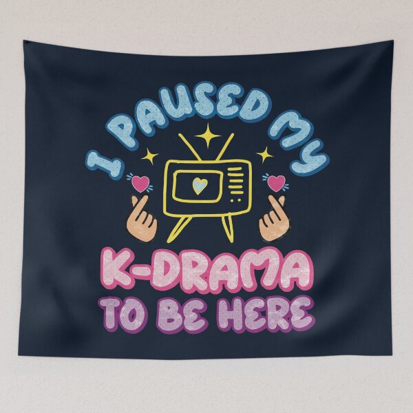 Item preview,  I Paused My K-Drama To Be Here designed and sold by Numero14.