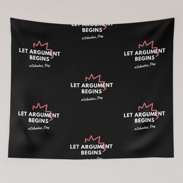 Item preview, Let Argument Begins designed and sold by Wehavefun.