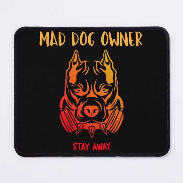 Item preview, MAD DOG OWNER - STAY AWAY designed and sold by MJ96-PRO.