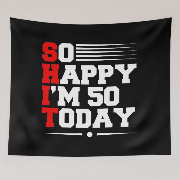 Item preview, 50th Birthday So Happy I'm 50 Today Funny 50 Years Old designed and sold by concretemariach.