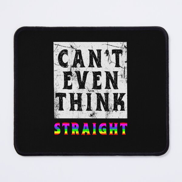Item preview, Can't Even Think Straight designed and sold by beesranes2.
