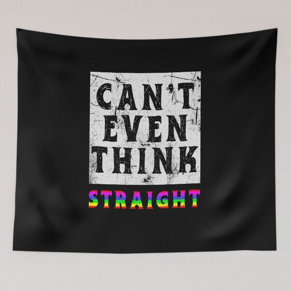 Item preview, Can't Even Think Straight designed and sold by beesranes2.