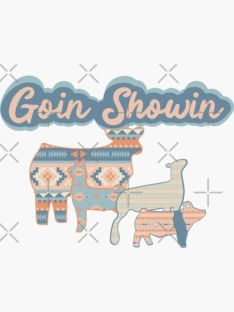 Goin Showin - Show Steers, Show Goats, Show Lambs, And Show Pigs Sticker  for Sale by handsoftime2020