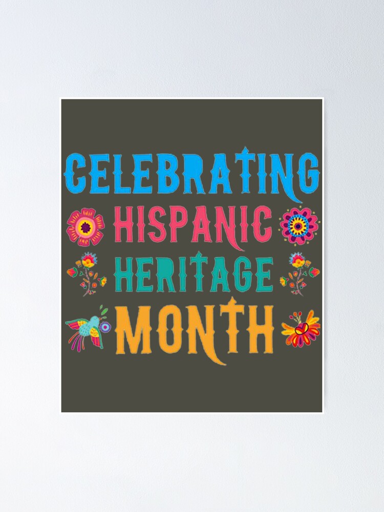 Celebrating Hispanic Heritage Month 2022 Proud To Be Hispanic Latin