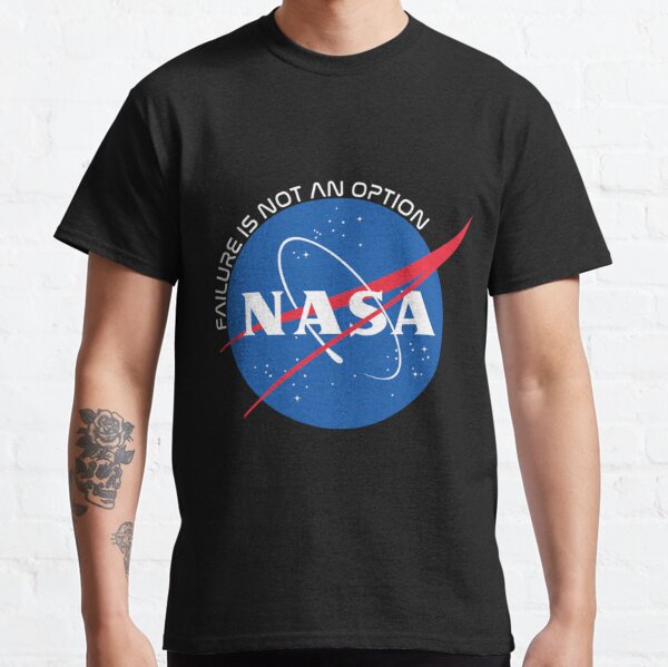 Nasa Failure Is Not An Option T-Shirts for Sale | Redbubble