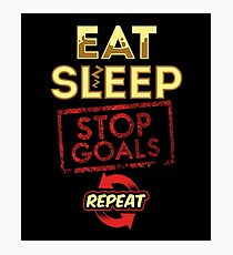 Eat sleep stop goal repeat - goalie Photographic Print