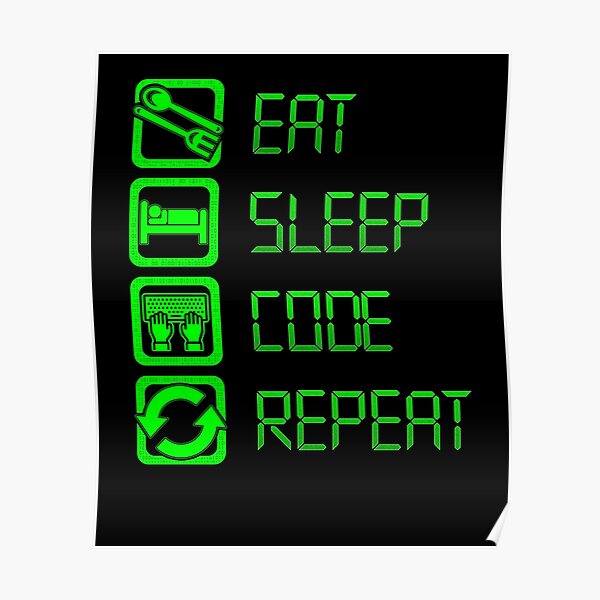 "Eat sleep code repeat - funny programmer" Poster for Sale by ...