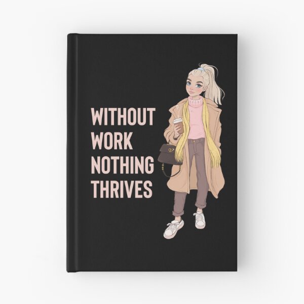 Item preview, Without Work Nothing Thrives Funny Gifts for Workaholic Girl designed and sold by nquestiaa.