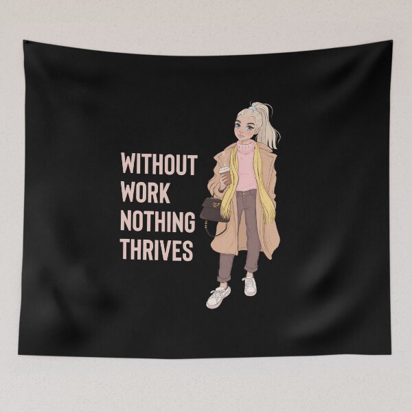 Item preview, Without Work Nothing Thrives Funny Gifts for Workaholic Girl designed and sold by nquestiaa.