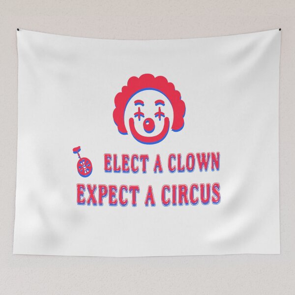 Item preview, Elect A Clown Expect A Circus designed and sold by GraffitiBox.