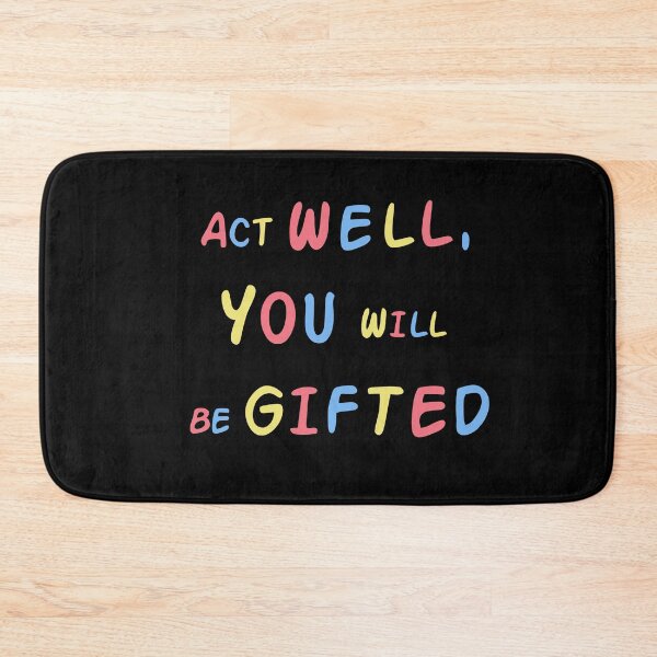 Item preview, Act Well, You Will Be Gifted designed and sold by EnzoVectorism.