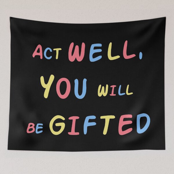 Item preview, Act Well, You Will Be Gifted designed and sold by EnzoVectorism.