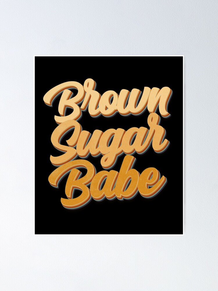 Brown Sugar Babe Proud African American Black Women Pride Poster For Sale By Belaskri Redbubble 