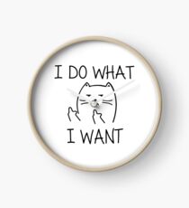 "I Do What I Want" Cat Clock