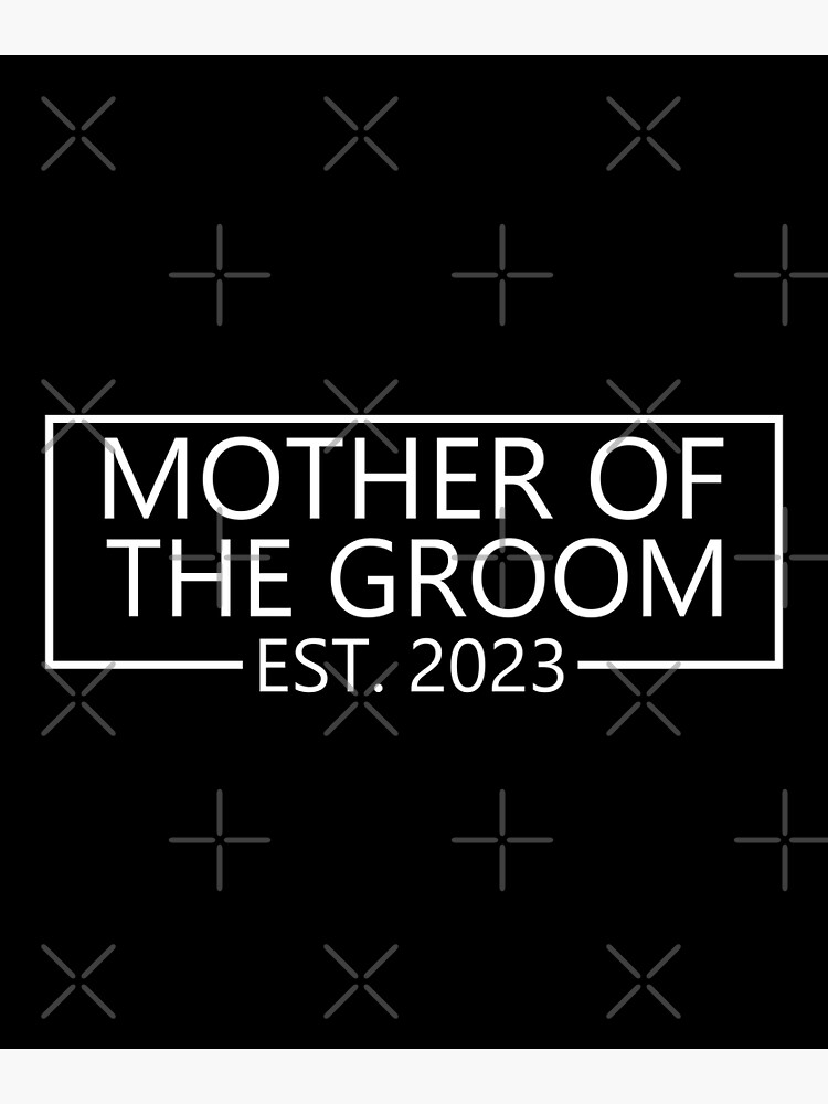 "Mother of the Groom Est 2023 Mom Wedding Bachelorette Shower