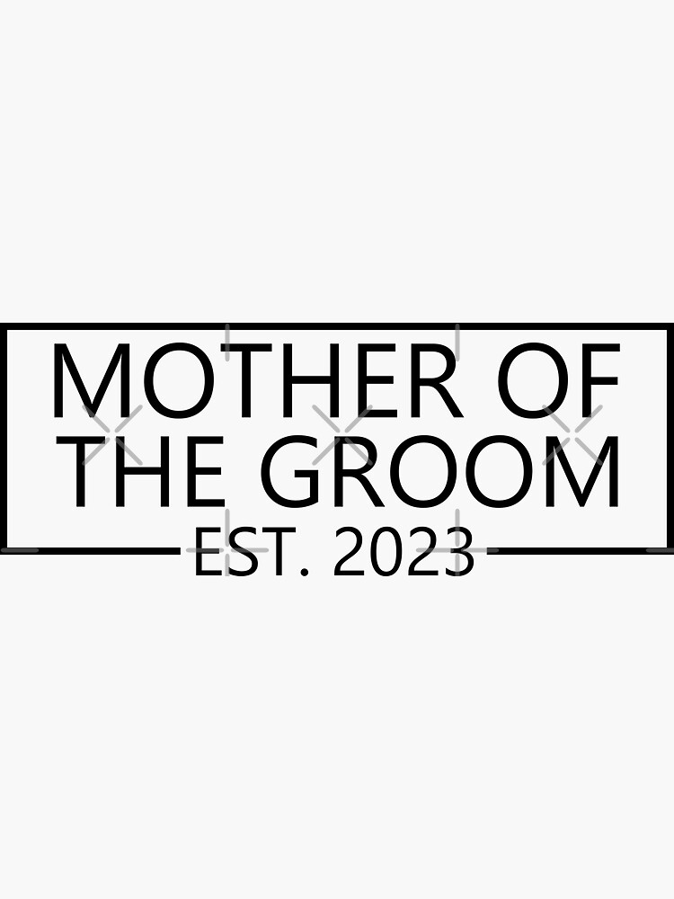 "Mother of the Groom Est 2023 Mom Wedding Bachelorette Shower