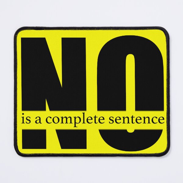 Item preview, NO is a Complete Sentence designed and sold by TeeliciousTees.