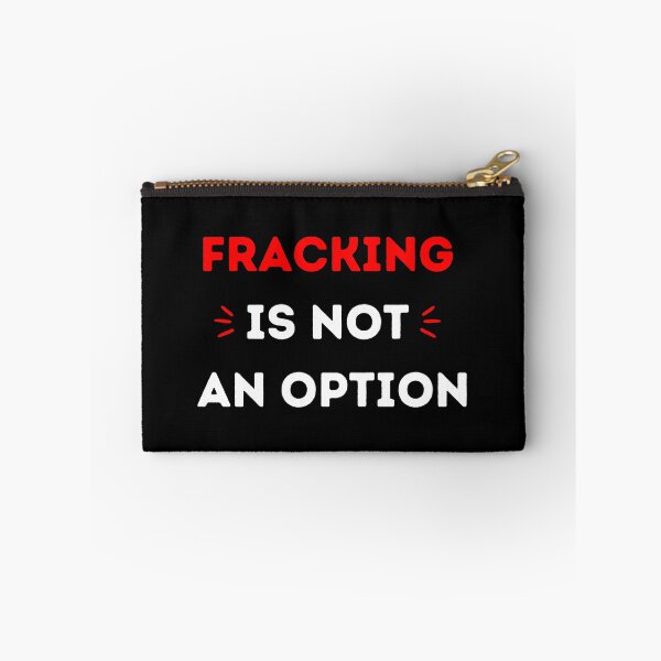 Item preview, Fracking Is Not An Option - Save The Planet designed and sold by WritetheWrongs.