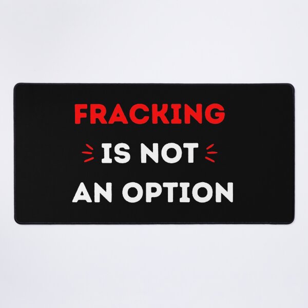 Item preview, Fracking Is Not An Option - Save The Planet designed and sold by WritetheWrongs.