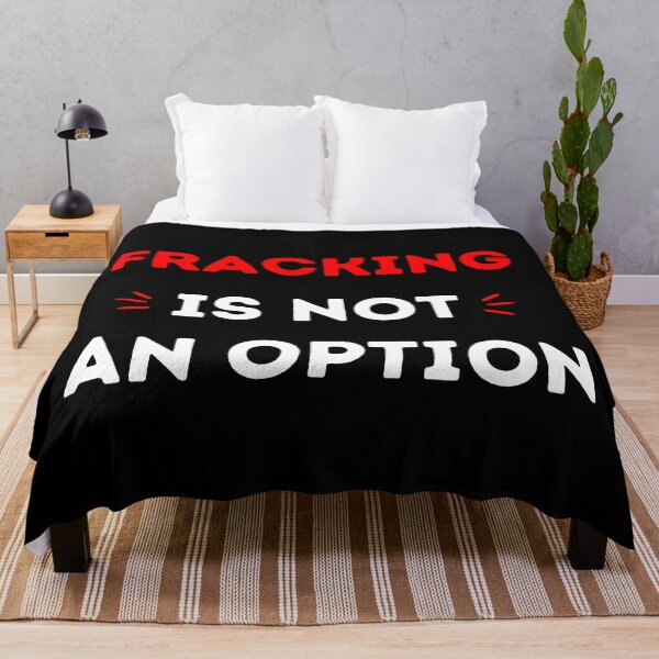 Item preview, Fracking Is Not An Option - Save The Planet designed and sold by WritetheWrongs.