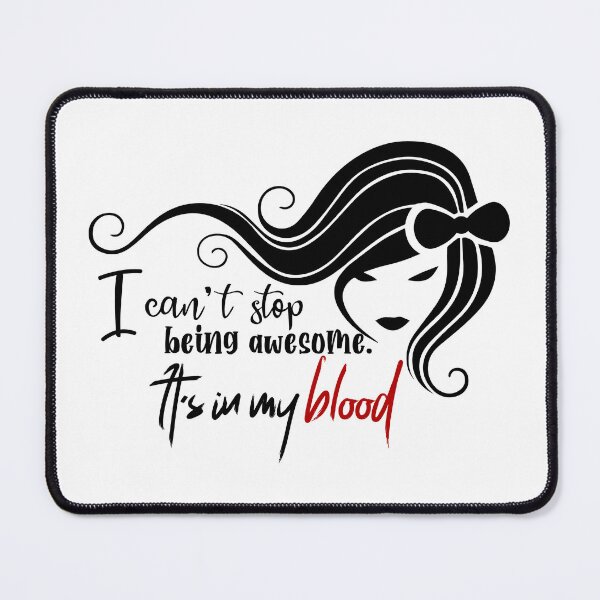 Item preview, I Can't Stop Being Awesome It's In My Blood designed and sold by badretop.
