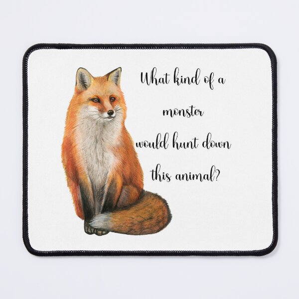 Item preview, Fox Hunters Are Monsters Design designed and sold by WritetheWrongs.