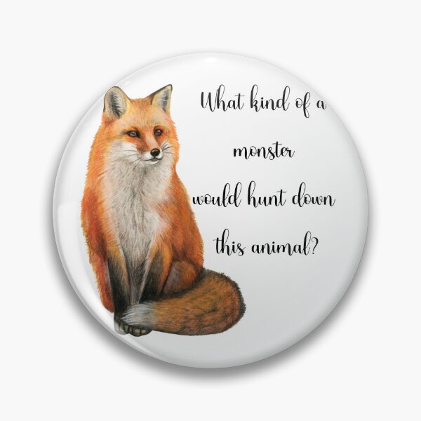 Item preview, Fox Hunters Are Monsters Design designed and sold by WritetheWrongs.