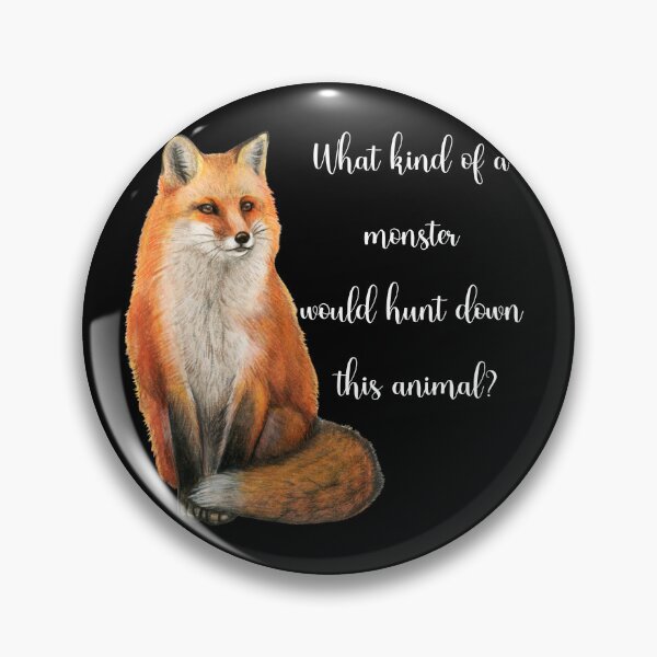 Item preview, Fox Hunters Are Monsters Design designed and sold by WritetheWrongs.