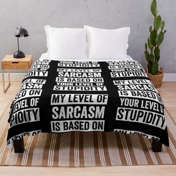 Item preview, My Level Of Sarcasm Is Based On Your Level Of Stupidity designed and sold by Trankix.