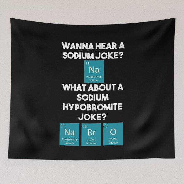Item preview, WANNA HEAR A SODIUM JOKE? designed and sold by antipatic.