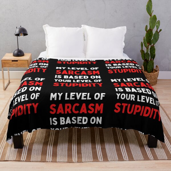 Item preview, My Level Of Sarcasm Is Based On Your Level Of Stupidity designed and sold by Trankix.