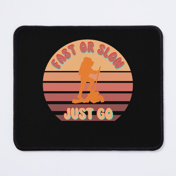 Item preview, Fast Or Slow Just Go - Sunset Design with Hiker designed and sold by ImagesDesigns.