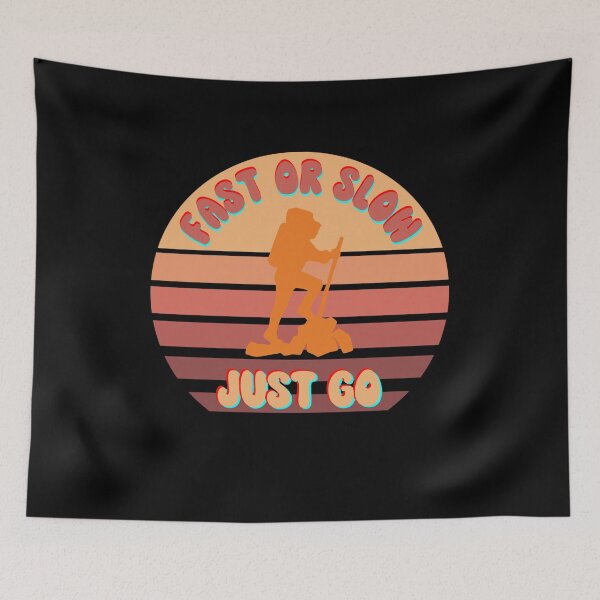 Item preview,  Fast Or Slow Just Go - Sunset Design with Hiker designed and sold by ImagesDesigns.
