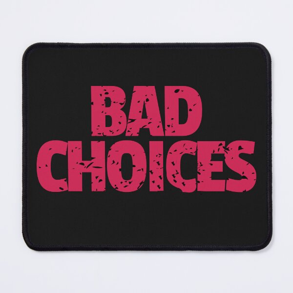 Item preview, bad choices  designed and sold by Usatazon on.