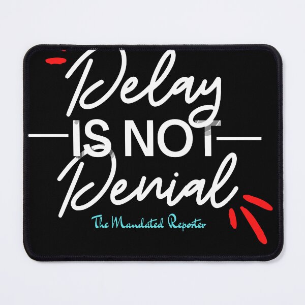 Item preview, Delay is Not Denial - Black designed and sold by TheReporter1.