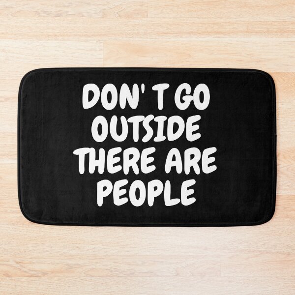 Item preview, Don't Go Outside There Are People designed and sold by khadijat297.