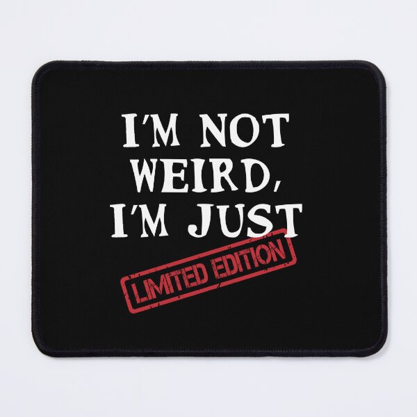 Item preview, I’m not weird, I’m just limited edition designed and sold by Gevover.