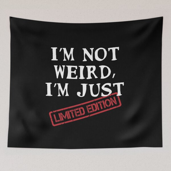 Item preview, I’m not weird, I’m just limited edition designed and sold by Gevover.