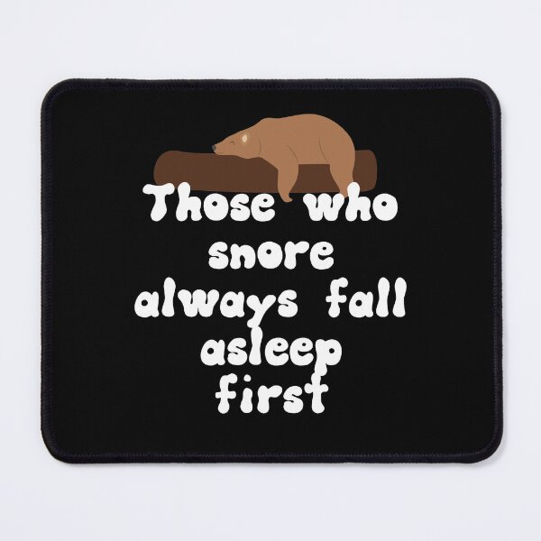 Item preview, Those who snore always fall asleep first designed and sold by Gevover.