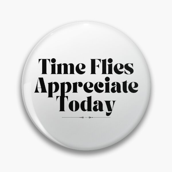 Item preview, Time Flies Appreciate Today designed and sold by Marvett-World.