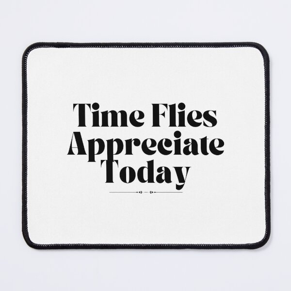 Item preview, Time Flies Appreciate Today designed and sold by Marvett-World.