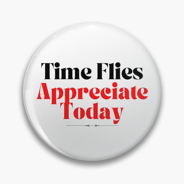 Item preview, Time Flies Appreciate Today designed and sold by Marvett-World.