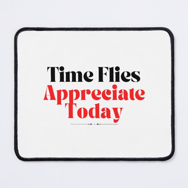 Item preview, Time Flies Appreciate Today designed and sold by Marvett-World.