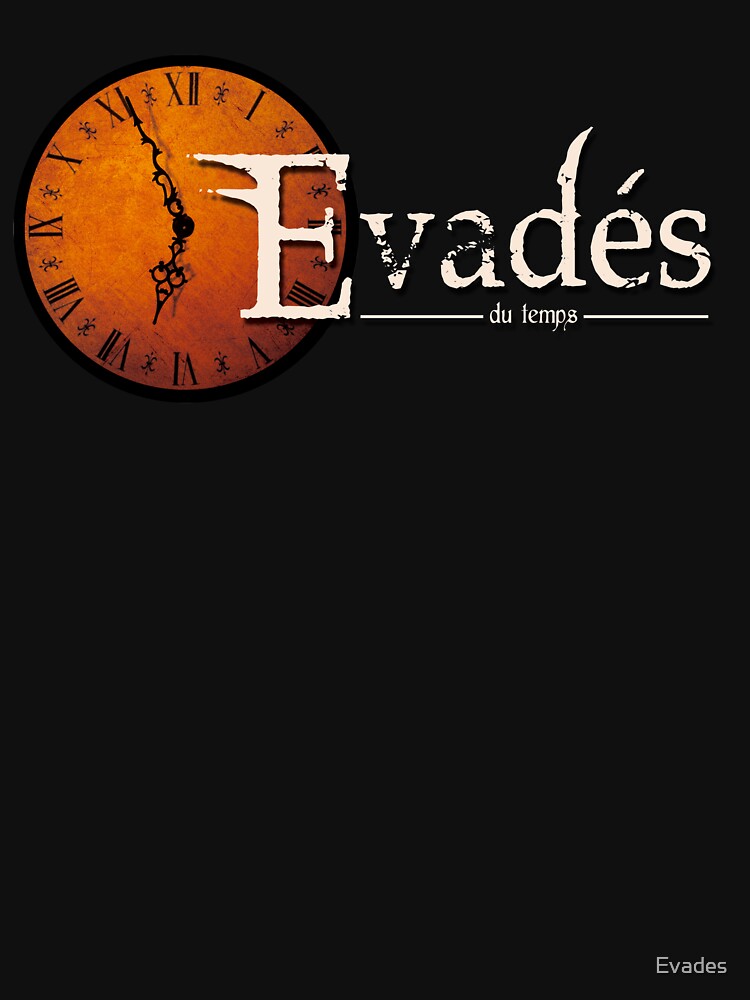 « Evades du Temps / Time Escapers » par Evades