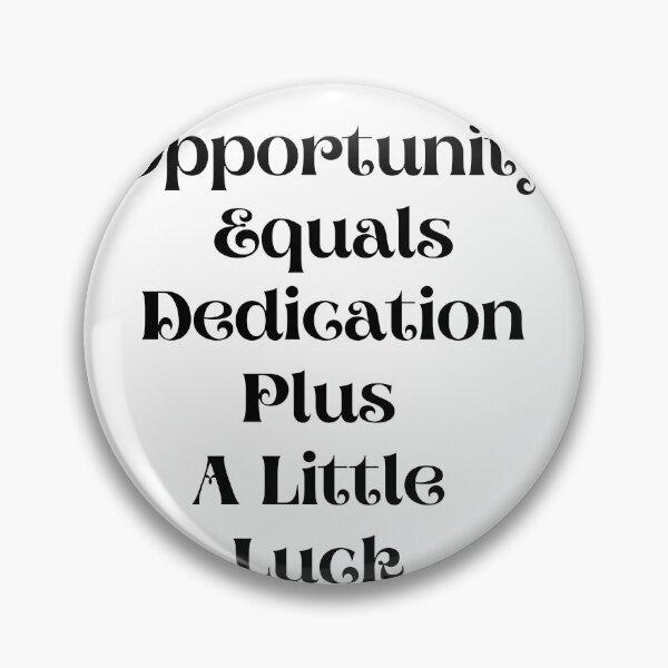Item preview, Opportunity equals dedication plus a little luck clothing designed and sold by jimjo.