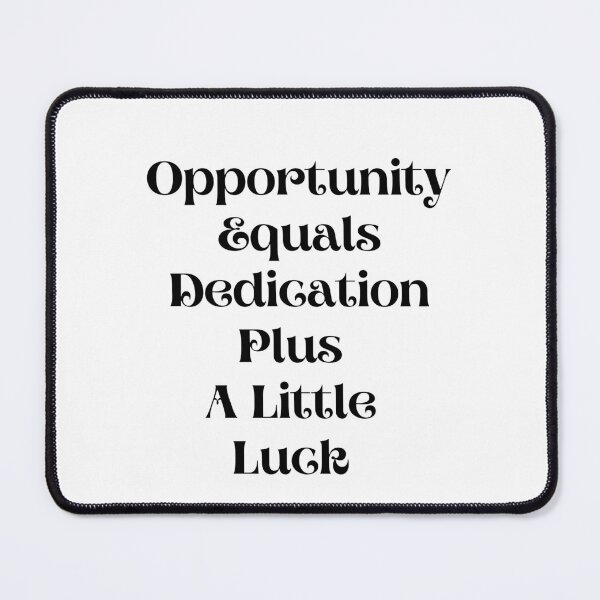 Item preview, Opportunity equals dedication plus a little luck clothing designed and sold by jimjo.