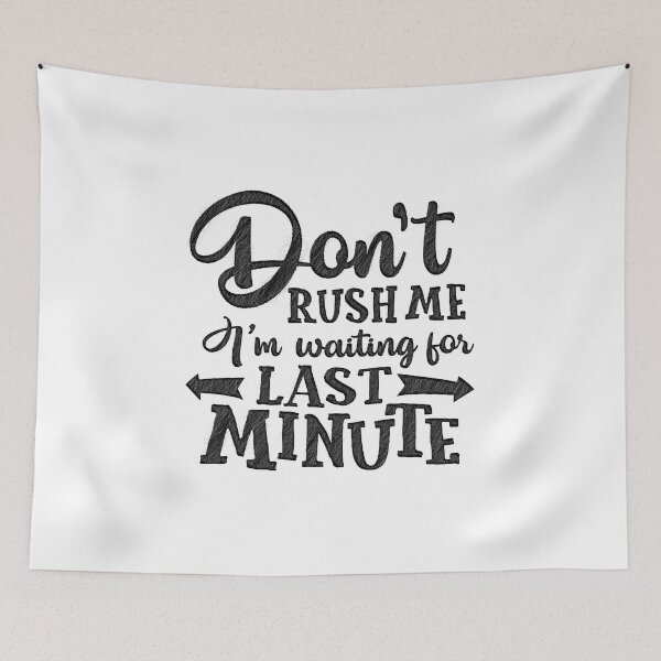 Item preview, Funny Shirt, Don't Rush Me I'm Waiting For The Last Minute Shirt, Shirt, I'm Not Lazy Shirt, Sarcasm Shirts. Gift For Men designed and sold by RedArtsDesign.